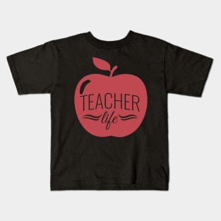 Teacher Life - Teacher Appreciation Gift Kids T-Shirt